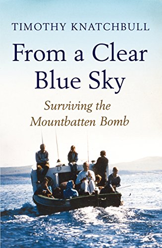 Stock image for From a Clear Blue Sky: Surviving the Mountbatten Bomb for sale by WorldofBooks