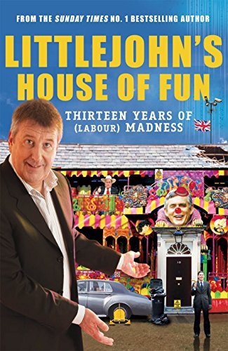 Stock image for Littlejohns House of Fun: Thirteen Years of (Labour) Madness for sale by Reuseabook