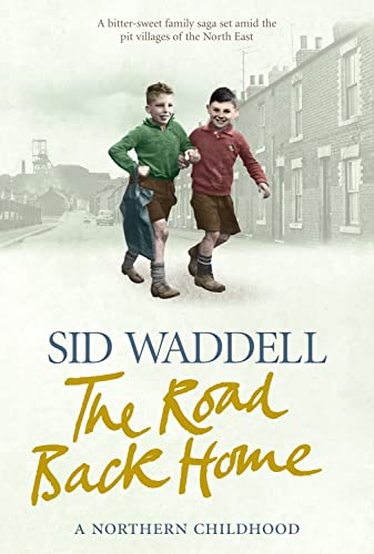 The Road Back Home: A Northern Childhood (9780091932220) by Waddell, Sid