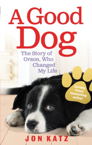 Imagen de archivo de A Good Dog: The Story of Orson, Who Changed My Life a la venta por Hawking Books