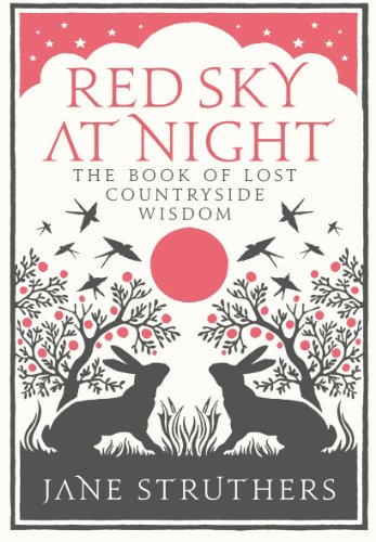 Beispielbild fr Red Sky at Night: The Book of Lost Country Wisdom zum Verkauf von WorldofBooks