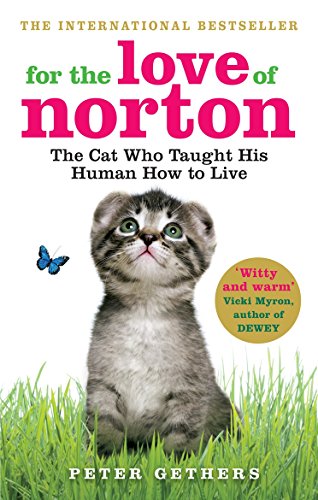 Beispielbild fr For the Love of Norton: The Cat who Taught his Human How to Live zum Verkauf von AwesomeBooks