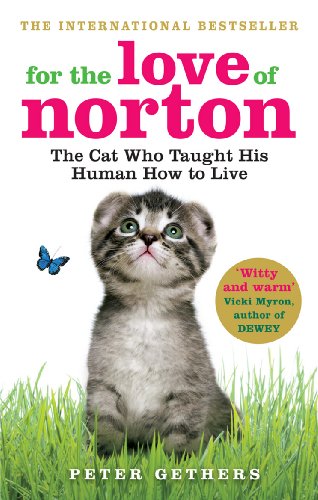 Stock image for For the Love of Norton: The Cat who Taught his Human How to Live for sale by WorldofBooks