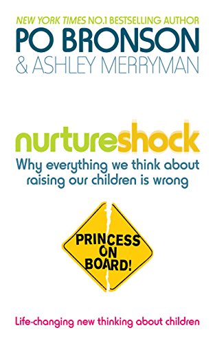 Beispielbild fr Nurtureshock: Why Everything We Thought About Children is Wrong zum Verkauf von WorldofBooks