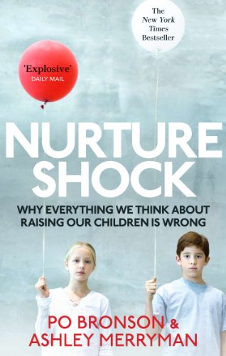 Stock image for Nurtureshock: Why Everything We Thought About Children is Wrong for sale by Goldstone Books