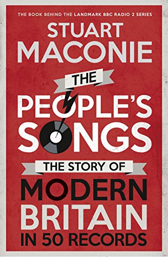 Beispielbild fr The Peoples Songs: The Story of Modern Britain in 50 Records zum Verkauf von WorldofBooks