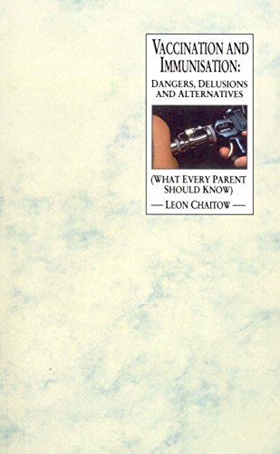 9780091934934: Vaccination And Immunisation: Dangers, Delusions and Alternatives (What Every Parent Should Know)