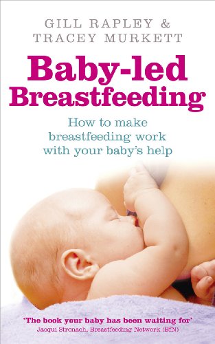 Beispielbild fr Baby-Led Breastfeeding : How to Make Breastfeeding Work - with Your Baby's Help zum Verkauf von Better World Books