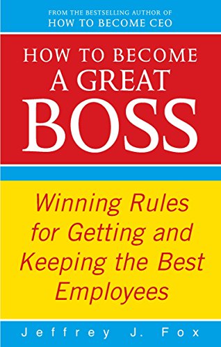 Stock image for How to Become a Great Boss for sale by Blackwell's