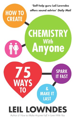 9780091935450: How to Create Chemistry with Anyone: 75 Ways to Spark It Fast ... And Make It Last