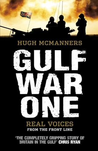 Gulf War One: The Truth from Those Who Were There (9780091936013) by McManners, Hugh