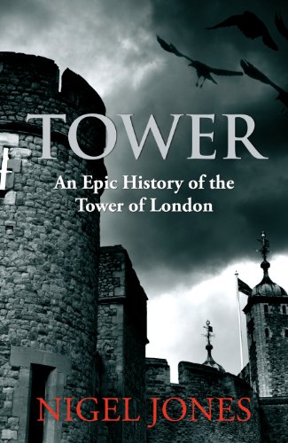 Stock image for Tower: An Epic History of the Tower of London for sale by SecondSale