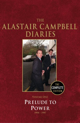 The Alastair Campbell Diaries: Volume One: Prelude to Power 1994-1997 - Campbell, Alastair