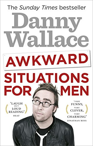 Awkward Situations for Men. Danny Wallace (9780091937584) by Danny Wallace