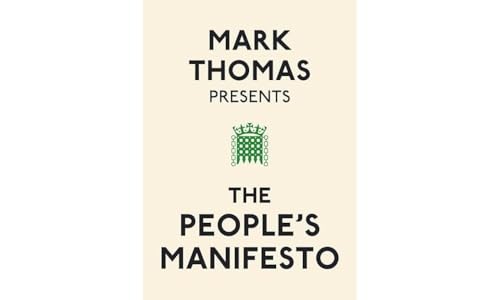 9780091937966: Mark Thomas Presents the People's Manifesto