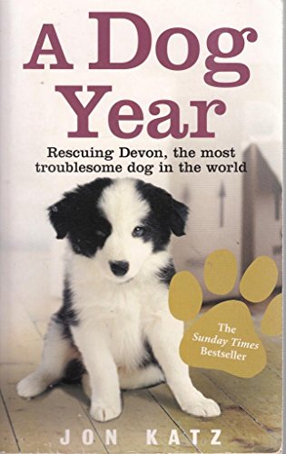 9780091938680: A Dog Year : Rescuing Devon, The Most Troublesome Dog In The World