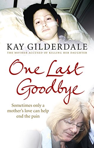 Beispielbild fr One Last Goodbye: Sometimes only a mother's love can help end the pain zum Verkauf von WorldofBooks