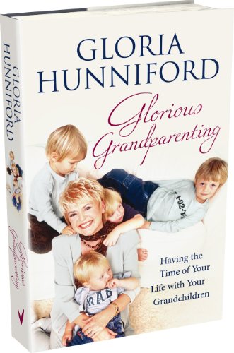 Beispielbild fr Glorious Grandparenting: Having the Time of Your Life with Your Grandchildren zum Verkauf von AwesomeBooks