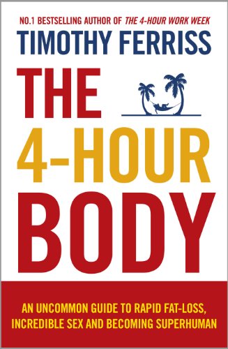 Beispielbild fr The 4-Hour Body: An Uncommon Guide to Rapid Fat-loss, Incredible Sex and Becoming Superhuman zum Verkauf von AwesomeBooks