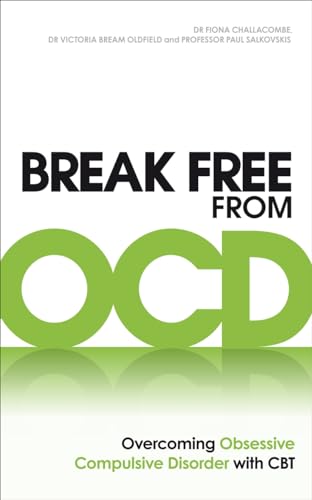 9780091939694: Break Free from OCD: Overcoming Obsessive Compulsive Disorder with CBT