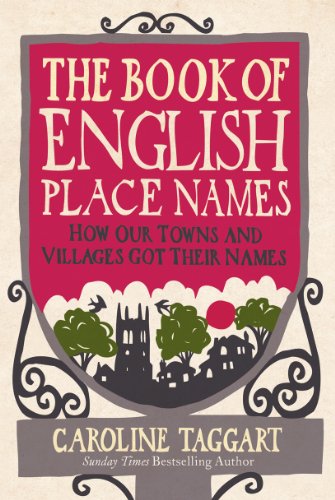 Imagen de archivo de The Book of English Place Names: How Our Towns and Villages Got Their Names a la venta por WorldofBooks