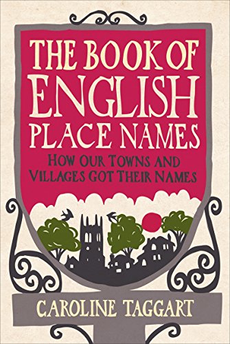 9780091940430: The Book of English Place Names: How Our Towns and Villages Got Their Names