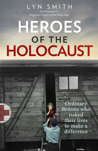 9780091940676: Heroes of the Holocaust: Ordinary Britons who risked their lives to make a difference