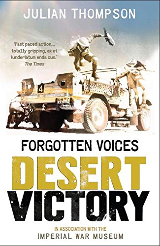 Forgotten Voices Desert Victory (9780091940980) by Thompson, Julian; Imperial War Museum