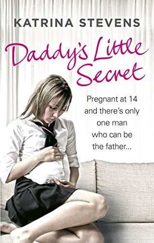 Imagen de archivo de Daddy's Little Secret: Pregnant at 14 and there's only one man who can be the father a la venta por AwesomeBooks