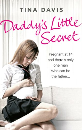 Stock image for Daddy's Little Secret: Pregnant at 14 and there's only one man who can be the father for sale by AwesomeBooks