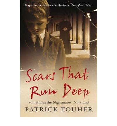 9780091941109: By Touher, Patrick Scars that Run Deep: Sometimes the Nightmares Don't End Paperback - July 2008