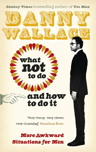 Imagen de archivo de What Not to Do (And How to Do It) a la venta por ThriftBooks-Dallas