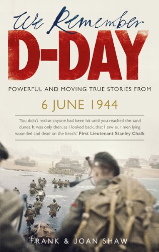 Beispielbild fr We Remember D-Day: Powerful and Moving True Stories from 6 June 1944 zum Verkauf von WorldofBooks