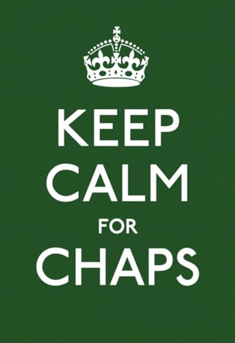 9780091943653: Keep Calm for Chaps: Good Advice for Hard Times (Keep Calm and Carry on)