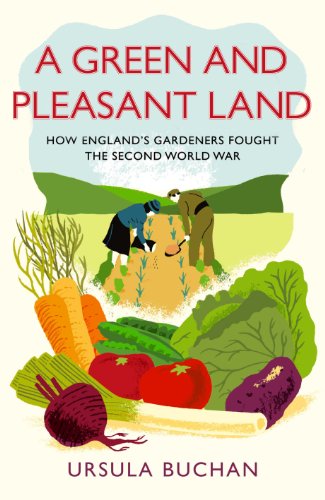Beispielbild fr A Green and Pleasant Land: How England  s Gardeners Fought the Second World War zum Verkauf von WorldofBooks