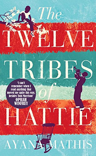 Beispielbild fr The Twelve Tribes of Hattie. by Ayana Mathis zum Verkauf von ThriftBooks-Atlanta