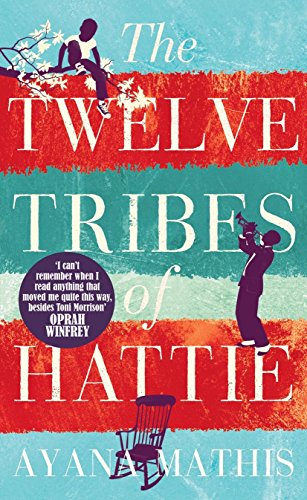 Imagen de archivo de The Twelve Tribes of Hattie. by Ayana Mathis a la venta por ThriftBooks-Atlanta