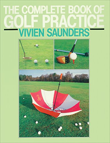 The Complete Book of Golf Practice (9780091945091) by Vivien Saunders