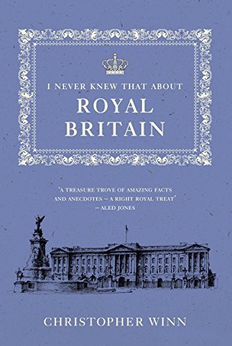 9780091945152: I Never Knew That About Royal Britain [Lingua Inglese]
