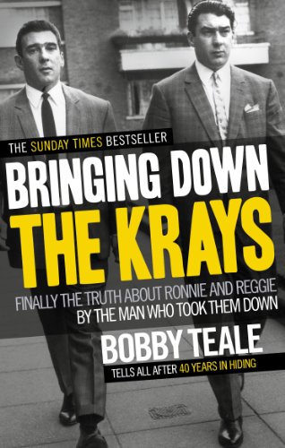 9780091946630: Bringing Down The Krays: Finally the truth about Ronnie and Reggie by the man who took them down