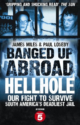 Stock image for Banged Up Abroad: Hellhole: Our Fight to Survive South America's Deadliest Jail for sale by WorldofBooks