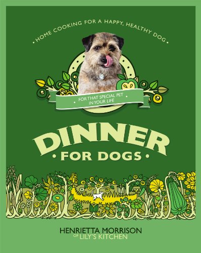 Stock image for Dinner for Dogs: home cooking for a happy and healthy dog for sale by WorldofBooks
