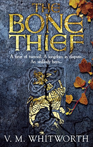 Stock image for The Bone Thief: 900 A.D. A time of turmoil. A kingdom in dispute. An unlikely hero. for sale by SecondSale