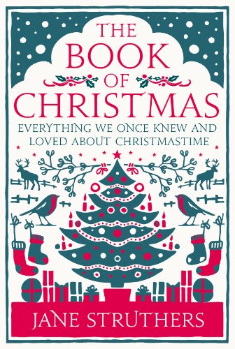 The Book of Christmas: Everything We Once Knew and Loved About Christmastime (9780091947293) by Struthers, Jane