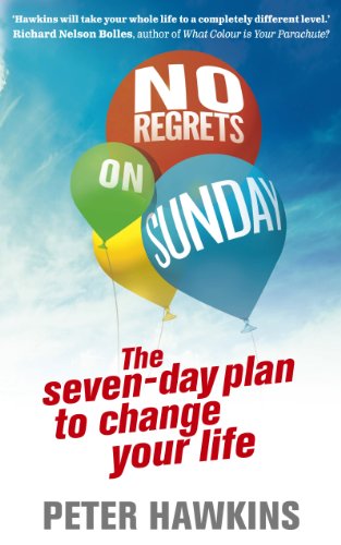 9780091947408: No Regrets on Sunday: The Seven-Day Plan to Change Your Life