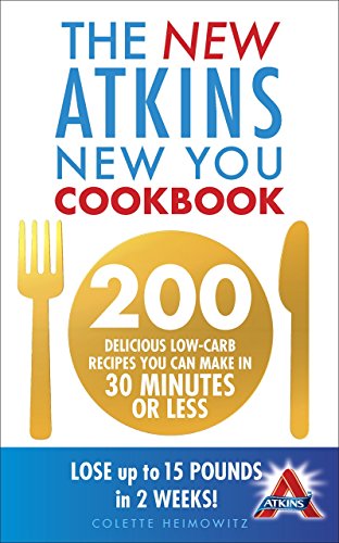 Imagen de archivo de The New Atkins New You Cookbook: 200 delicious low-carb recipes you can make in 30 minutes or less a la venta por WorldofBooks