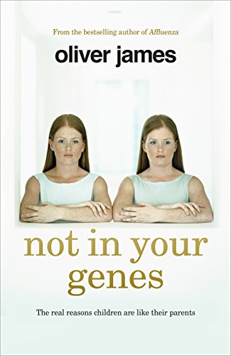 Beispielbild fr Not In Your Genes: The real reasons children are like their parents zum Verkauf von WorldofBooks