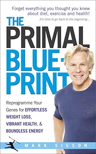 Beispielbild fr The Primal Blueprint: Reprogramme your genes for effortless weight loss, vibrant health and boundless energy zum Verkauf von WorldofBooks