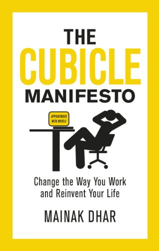 9780091947972: The Cubicle Manifesto: Change the Way You Work and Reinvent Your Life