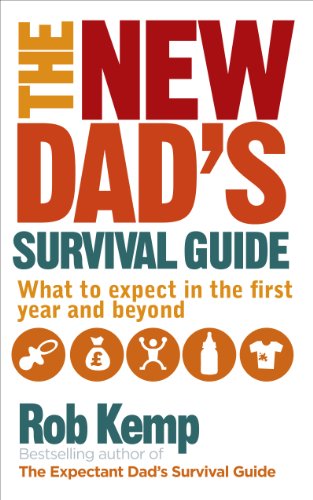 Stock image for The New Dad's Survival Guide: What to Expect in the First Year and Beyond for sale by SecondSale